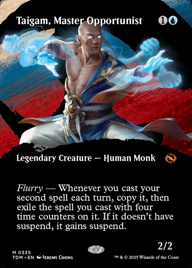 Taigam, Master Opportunist (Showcase)